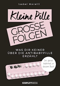 Kleine Pille, große Folgen - Isabel Morelli - E-Book