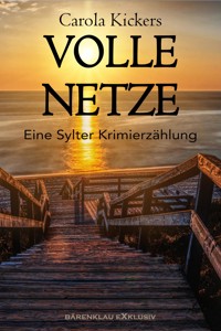 Volle Netze – Eine Sylter Krimierzählung - Carola Kickers - E-Book
