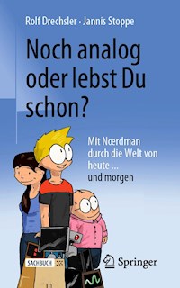 Noch analog oder lebst Du schon? - Rolf Drechsler - E-Book