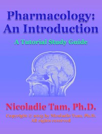 Pharmacology: An Introduction: A Tutorial Study Guide - Nicoladie Tam - E-Book