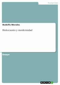 Holocausto y modernidad - Rodolfo Morales - E-Book
