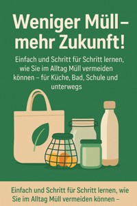Weniger Müll – mehr Zukunft! - Marcus PC Petersen - Clausen - E-Book