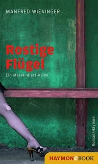 Rostige Flügel - Manfred Wieninger - E-Book