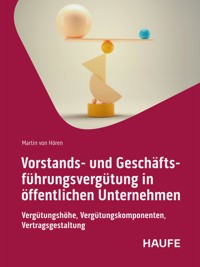 Vorstands- und Geschäftsführungsvergütung in öffentlichen Unternehmen - Martin von Hören - E-Book