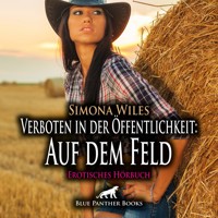 Verboten in der Öffentlichkeit: Auf dem Feld / Erotik Audio Story / Erotisches Hörbuch - Simona Wiles - Hörbuch