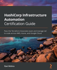 HashiCorp Infrastructure Automation Certification Guide - Ravi Mishra - E-Book