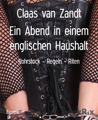 Ein Abend in einem englischen Haushalt - Claas van Zandt - E-Book