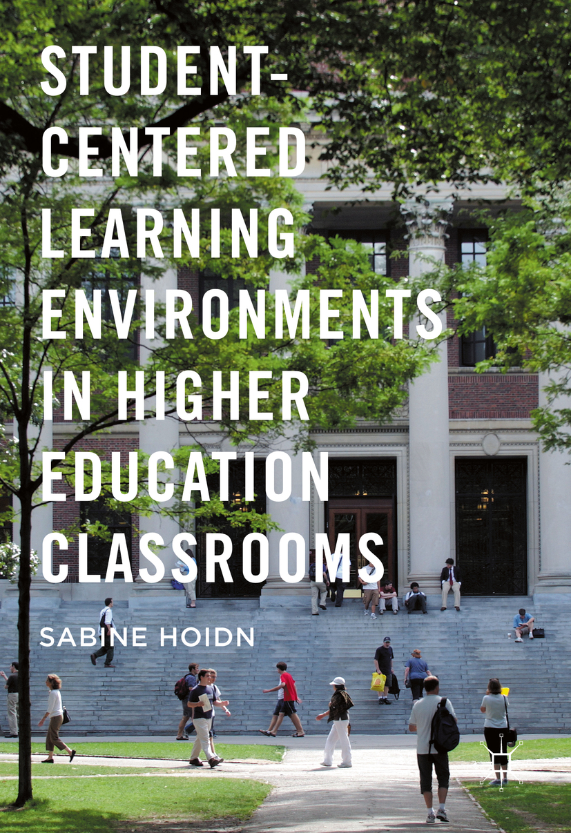 Student-Centered Learning Environments in Higher Education Classrooms - Sabine Hoidn - E-Book