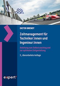 Zeitmanagement für Techniker:innen und Ingenieur:innen - Dieter Brendt - E-Book
