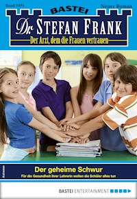 Dr. Stefan Frank 2475 - Stefan Frank - E-Book