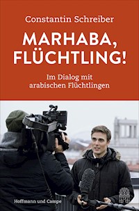 Marhaba, Flüchtling! - Constantin Schreiber - E-Book