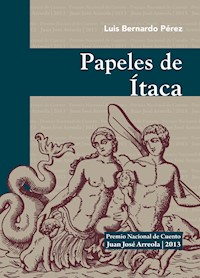 Papeles de Ítaca - Bernardo Pérez Puente - E-Book