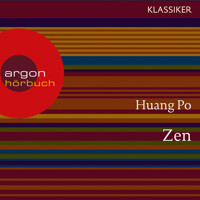 Zen - Auf dem Weg zu sich selbst (Feature) - Huang-po - Hörbuch