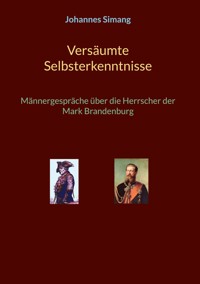 Versäumte Selbsterkenntnisse - Johannes Simang - E-Book