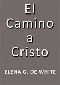 El camino a Cristo - Elena G. De White - E-Book
