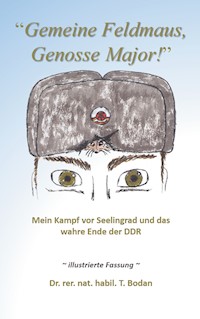 Gemeine Feldmaus, Genosse Major! - Tim Bodan - E-Book