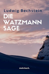 Die Watzmann Sage - Ludwig Bechstein - E-Book