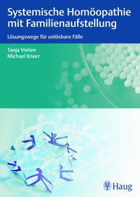 Systemische Homöopathie mit Familienaufstellung - Michael Knorr - E-Book
