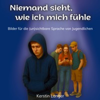 Niemand sieht, wie ich mich fühle - Kerstin Langer - E-Book