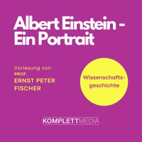 Albert Einstein - Ein Portrait - Ernst Peter Fischer - Hörbuch