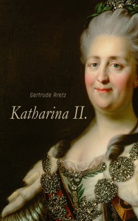Katharina II. - Gertrude Aretz - E-Book