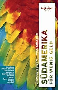 Lonely Planet Reiseführer Südamerika für wenig Geld - Regis St. Louis - E-Book