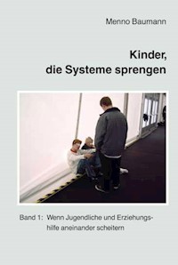 Kinder, die Systeme sprengen - Menno Baumann - E-Book