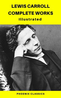 Lewis Carroll Complete Works (Phoenix  Classics) - Lewis Carroll - E-Book