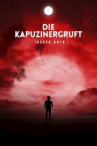 Die Kapuzinergruft - Joseph Roth - E-Book