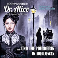 Meisterdetektivin Dr. Alice und die Mörderin in Holloway - Alice LeBain-Chester - Hörbuch