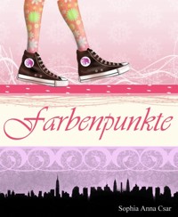 Farbenpunkte - Sophia Anna Csar - E-Book