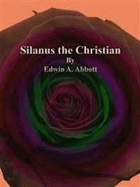 Silanus the Christian - Edwin A. Abbott - E-Book