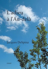 L'adieu à l'Au-delà - Jacques DeSpina - E-Book