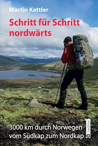 Schritt für Schritt nordwärts - Martin Kettler - E-Book