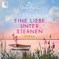 Eine Liebe unter Sternen - Stonebridge Island, Band 3 (ungekürzt) - Ella Thompson - Hörbuch