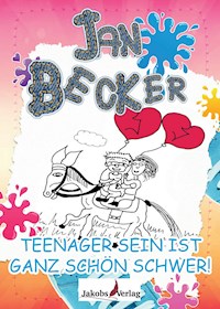 Teenager sein ist ganz schön schwer! - Jan Becker - E-Book