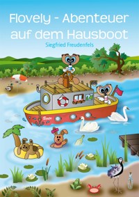 Flovely - Abenteuer auf dem Hausboot - Siegfried Freudenfels - kostenlos E-Book