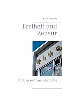 Freiheit und Zensur - Karin Hartewig - E-Book