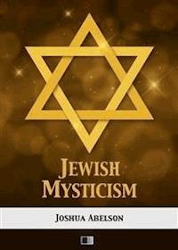 Jewish Mysticism - Joshua Abelson - E-Book