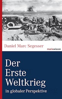 Der Erste Weltkrieg - Daniel Marc Segesser - E-Book