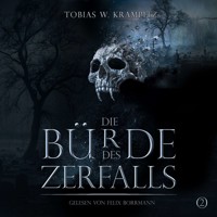 Die Bürde des Zerfalls: Band 2 - Die Ghulwald-Chroniken, Band 2 (ungekürzt) - Tobias W. Krampitz - Hörbuch