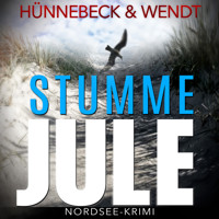 Stumme Jule: Nordsee-Thriller - Jule und Leander, Band 1 (Ungekürzt) - Kirsten Wendt - Hörbuch