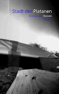 Stadt der Platanen - Andreas van Hooven - E-Book