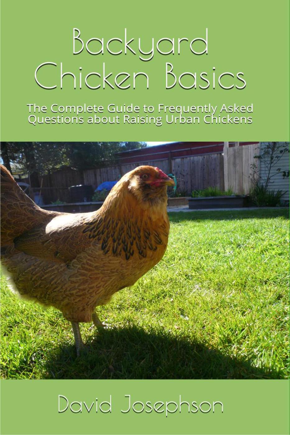 Backyard Chickens Basics - David Josephson - E-Book