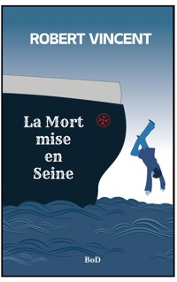 La Mort mise en Seine - Christian Robert - E-Book