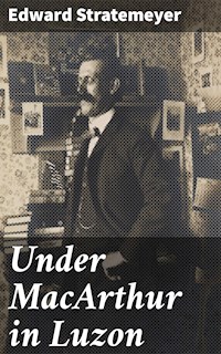 Under MacArthur in Luzon - Edward Stratemeyer - E-Book