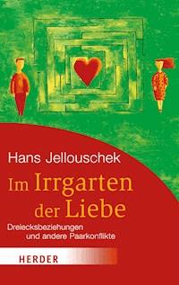 Im Irrgarten der Liebe - Hans Jellouschek - E-Book