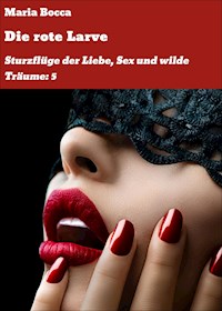 Die rote Larve - Maria Bocca - E-Book