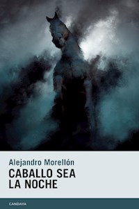 Caballo sea la noche - Alejandro Morellón - E-Book