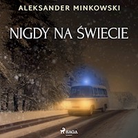 Nigdy na świecie - Aleksander Minkowski - Hörbuch
